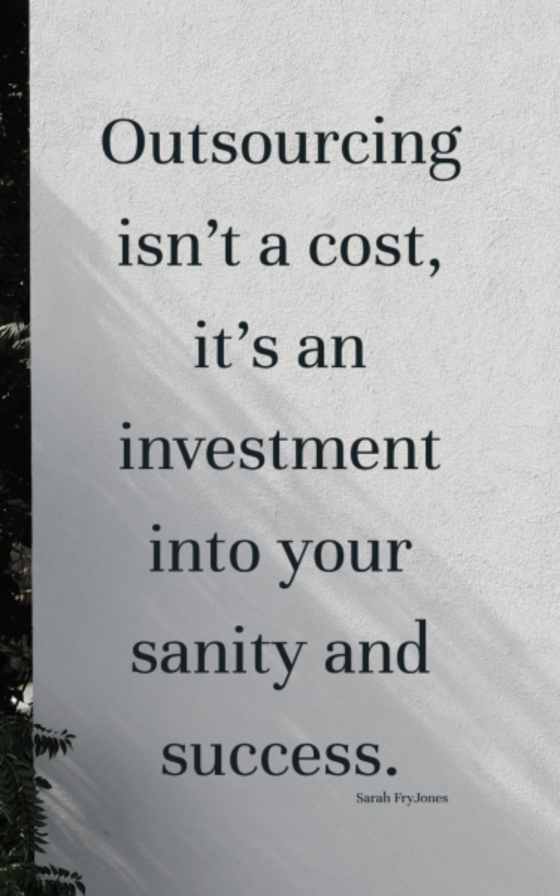 Untitled design - 2025-10-12T170327.738 Outsourcing isn’t a cost, it’s an investment in your sanity and success.