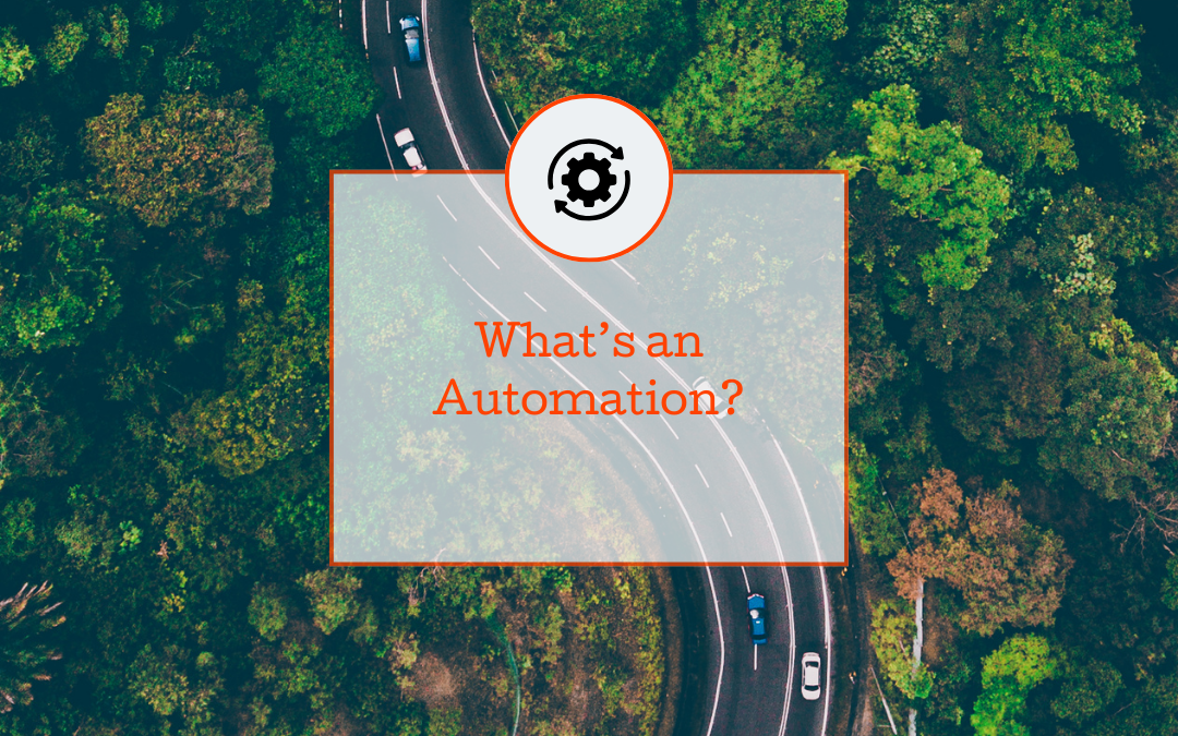 What’s an Automation?